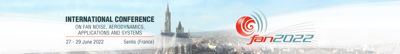 Fan 2022 conference - Senlis (France) 6-8 April 2022 - International Conference on Fan Noise, Aerodynamics, Applications and Systems